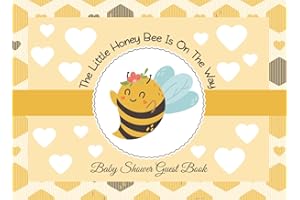 The Little Honey Bee Is On The Way Baby Shower Guest Book: Create a Beautiful Memory Keepsake with predictions With This Great Sign in Guestbook, Bee ... Blank pages for Photos, Gift Tracking Log