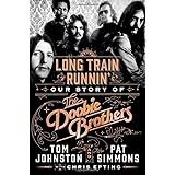 Long Train Runnin': Our Story of The Doobie Brothers