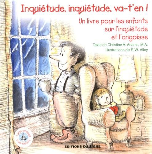 Inquiétude, inquiétude, va-t'en !