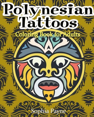 Polynesian Tattoos: Coloring Boook for Adults (polynesian coloring book)