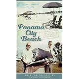 Panama City Beach: Tales from the World's Most Beautiful Beaches (American Chronicles)