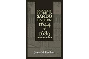 Confesando la Fe en 1644 y 1689 (Rescatando Nuestra Herencia Confesional) (Spanish Edition)