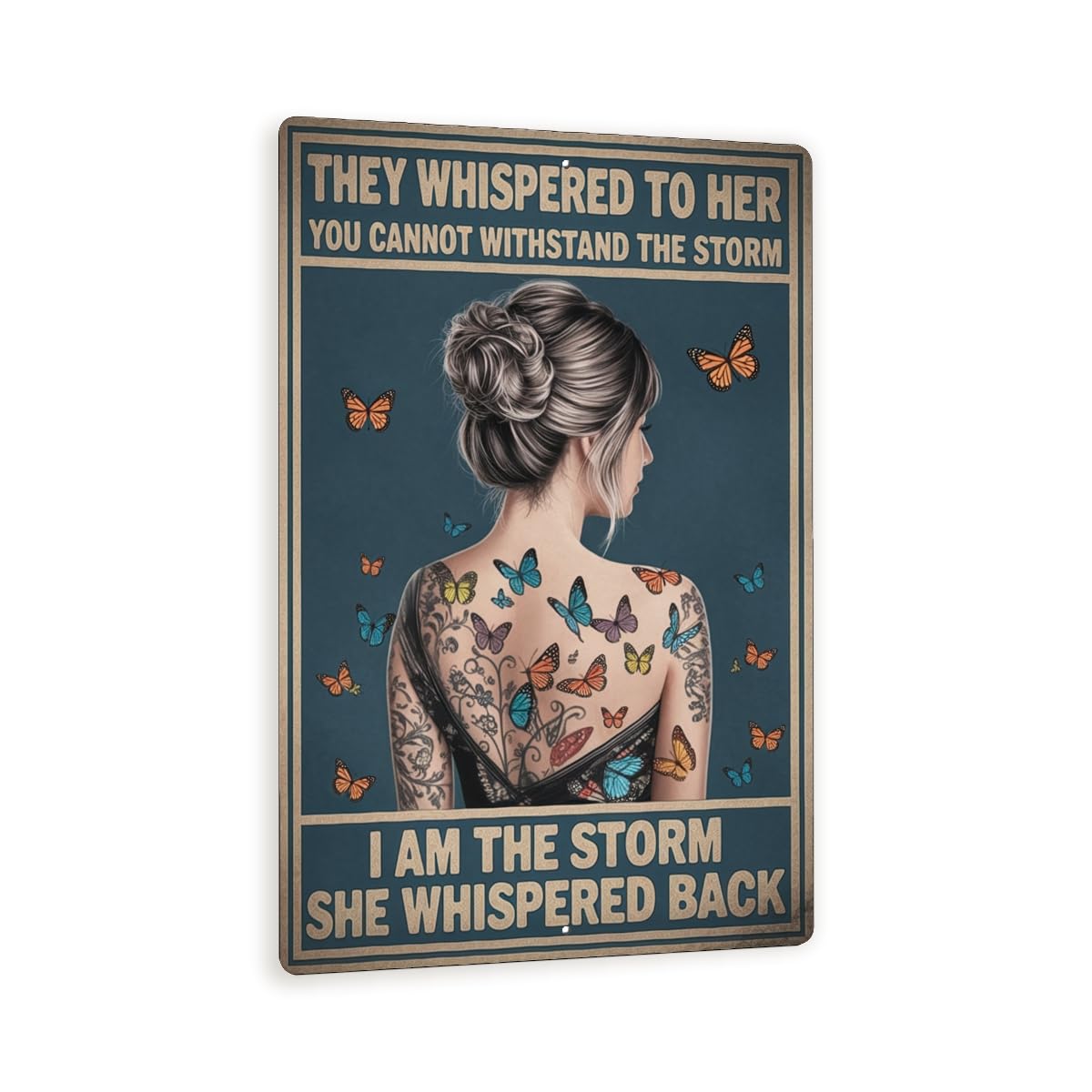 Photo 1 of “She Whispered Back I Am The Storm” Sign – 8x12 Vintage Butterfly Tattoo Motivational Wall Art, Resilience Quote Metal Decor