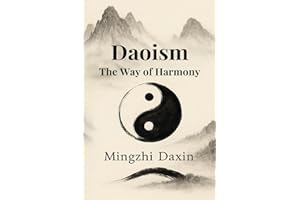 Daoism The Way of Harmony: Daoism Explained – Chinese Religion, Meditation, Chi Kung, Inner Alchemy, Qi Cultivation, chinese 