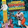 The Greatest Moments in Sports: Upsets and Underdogs
