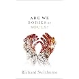 Amazon Are We Bodies Or Souls 9780198831495 Swinburne Richard
