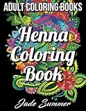 Adult Coloring Books: Henna Coloring Book | An Adult Coloring Book with Beautiful Flower Patterns and Unique Illustrations for Stress Relief by