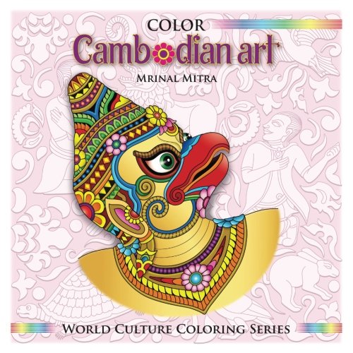 Color Cambodian Art (World Culture Coloring Series) Color Cambodian Art (World Culture Coloring Series)