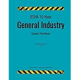 OSHA 10-Hour General Industry; Student Workbook (OSHA Outreach Training Program)