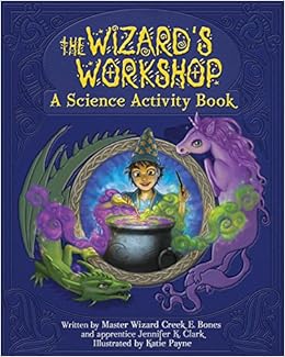 The Wizard's Workshop, by Jennifer K. Clark Katie Payne The Wizard's Workshop, by Jennifer K. Clark Katie Payne