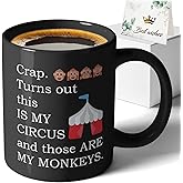 XKZGSZB Crap Turns Out This Is My Circus And These Are My Monkeys, Funny Workplace Humor Parenting Mug Tea Cup, Birthday Gifts for Mother Boss Coworker, Mothers Day Parenting Gifts