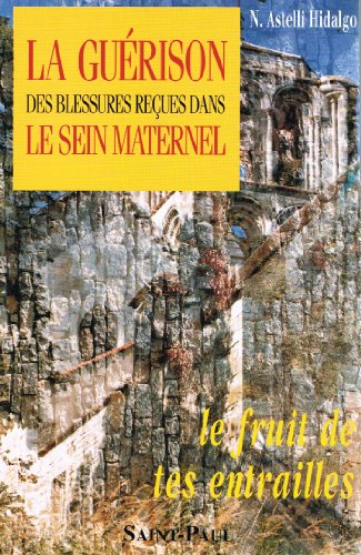 La  guérison des blessures reçues dans le sein maternel