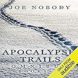 Apocalypse Trails Omnibus: Episodes 1-3 by 