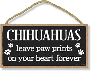 Honey Dew Gifts Chihuahuas Leave Paw Prints, Wooden Pet Memorial Home Decor, Decorative Dog Bereavement Wall Sign, 5 Inches by 10 Inches