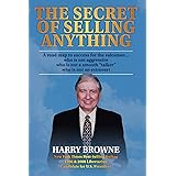 The Secret of Selling Anything: A road map to success for the salesman… who is not aggressive, who is not a “smooth talker,”