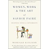 Women, Work & the Art of Savoir Faire: Business Sense & Sensibility