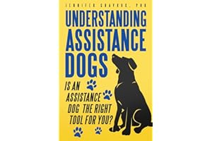 Understanding Assistance Dogs: Is an Assistance Dog the Right Tool for You?
