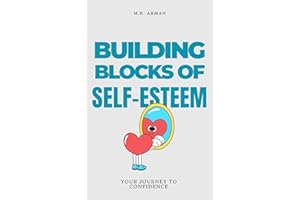 Building Blocks of Self-Esteem: Your Journey to Confidence (Self Mastery Book 8)
