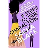 8 Steps to Side Characters: How to Craft Supporting Roles with Intention, Purpose, and Power (Better Writers Series)