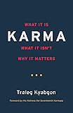 Karma: What It Is, What It Isn't, Why It Matters