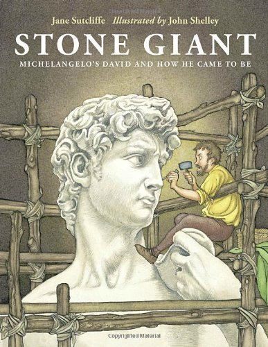 Stone Giant: Michelangelo's David and How He Came to Be