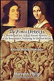 Da Vinci Detects: Murder and Sex: A Mystery of Homosexual Persecution in Renaissance Italy Featuring its Greatest Artists (A Nicola Machiavelli Mystery Book 2)
