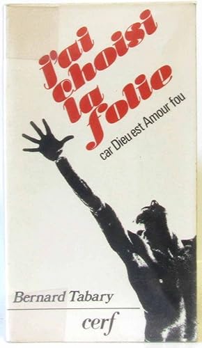 Download J'ai choisi la folie : Car Dieu est amour fou PDF