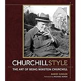 Churchill Style: The Art of Being Winston Churchill