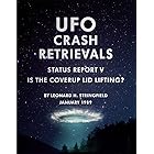UFO Crash Retrievals - Status Report V: Is the Cover-Up Lid Lifting?