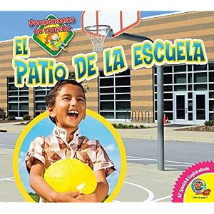 El patio de la escuela / Schoolyard (Pongámonos en marcha / Let's Get Active) (Spanish Edition)