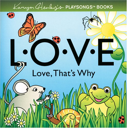 L O V E Karyn Henley Playsongs Books Henley Karyn Stahlin Tess Erwin 9780842334686 Amazon Com Books