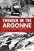 Thunder in the Argonne: A New History of America's Greatest Battle (Battles and Campaigns Series) by Douglas V. Mastriano