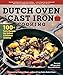 Dutch Oven and Cast Iron Cooking, Revised & Expanded Second Edition: 100+ Recipes for Indoor & Outdo by Peg Couch