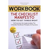 Workbook For The Checklist Manifesto by Atul Gawande: 54 Exercises for Implementing The Checklist Manifesto Principles for Su