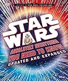 Star Wars Absolutely Everything You Need to Know Updated and Expanded Journey to Star Wars the Last Jedi