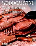 Woodcarving: Tools, Materials & Equipment, Volume 2 by 