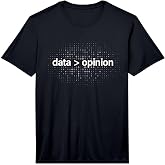 Mens Data Over Opinion Data Statistics Analysis Data Science Performance T-Shirt