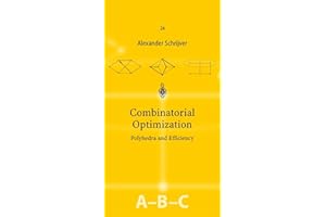 Combinatorial Optimization: Polyhedra and Efficiency (Volume 24)
