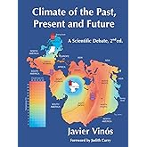 Climate of the Past, Present and Future: A scientific debate, 2nd ed.