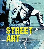 Street art : Histoire, techniques et artistes by