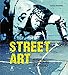 Street art : Histoire, techniques et artistes by
