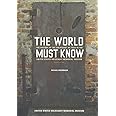 The World Must Know: The History of the Holocaust as Told in the United States Holocaust Memorial Museum