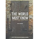 The World Must Know: The History of the Holocaust as Told in the United States Holocaust Memorial Museum