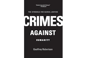 Crimes Against Humanity: The Struggle for Global Justice
