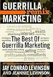 The Best of Guerrilla Marketing: Guerrilla Marketing Remix