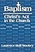 Baptism: Christ's Act in the Church by
