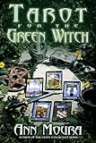 Tarot for the Green Witch (Green Witchcraft) by Ann Moura