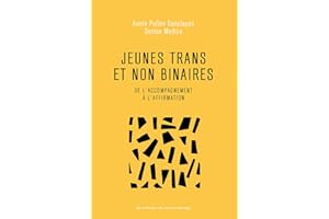 Jeunes trans et non binaires: De l'accompagnement à l'affirmation (Études culturelles) (French Edition)