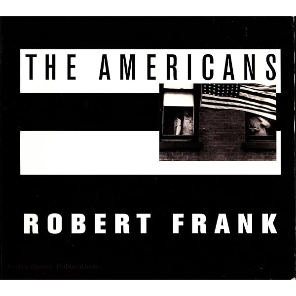 Looking In: Robert Frank's The Americans: Sarah Greenough, Anne