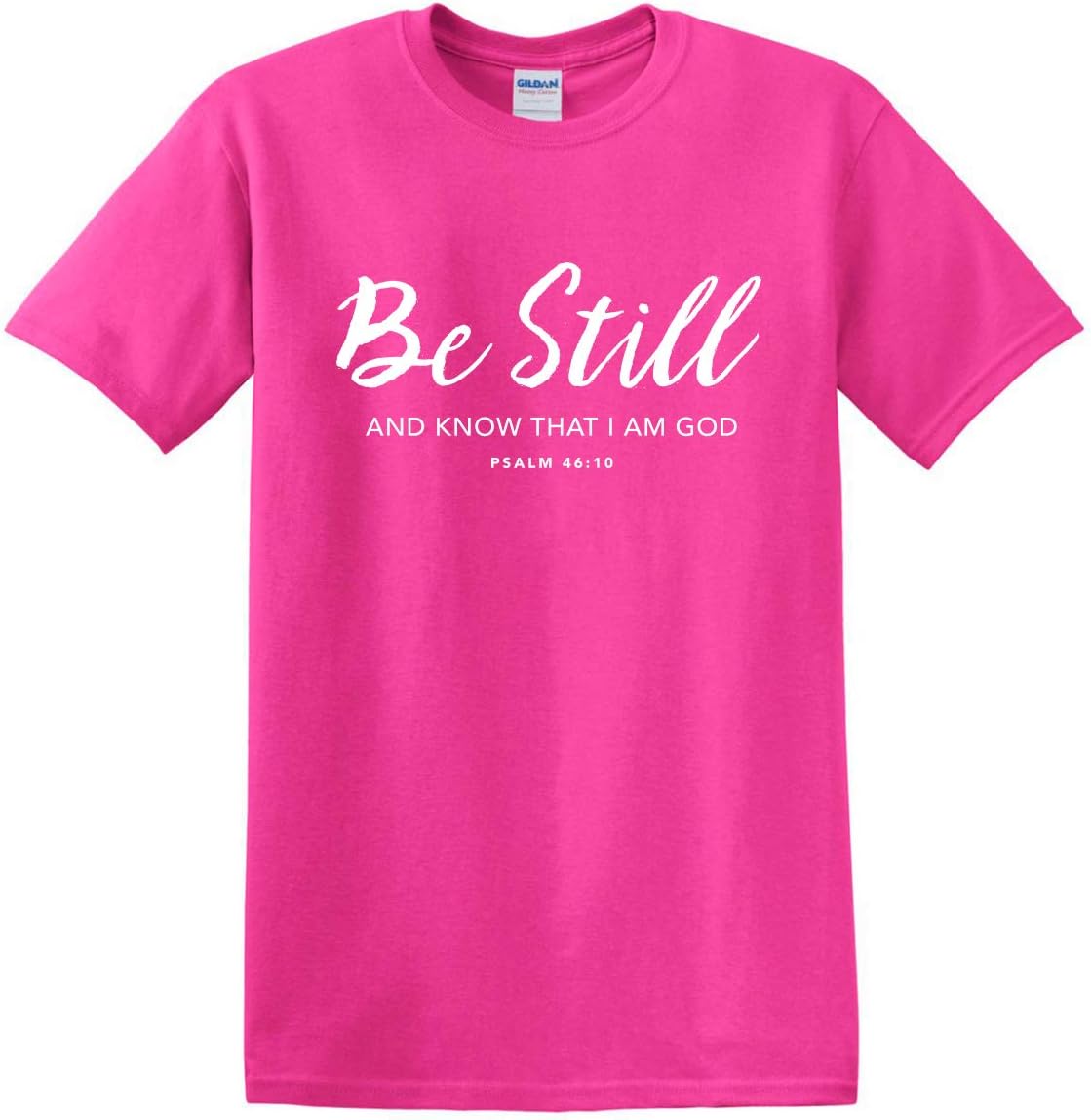Be Still and Know Psalm 46:10 Cotton Womens Front Print T-Shirt